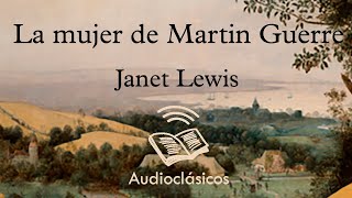 La mujer de Martin Guerre – Janet Lewis (Audiolibro)