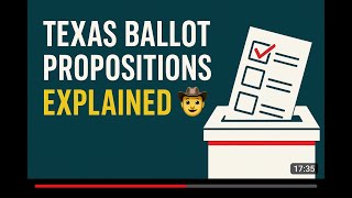 Texas Ballot Breakdown 2025 🗳️ | Understanding All 17 Propositions  (Actually Helpful!)