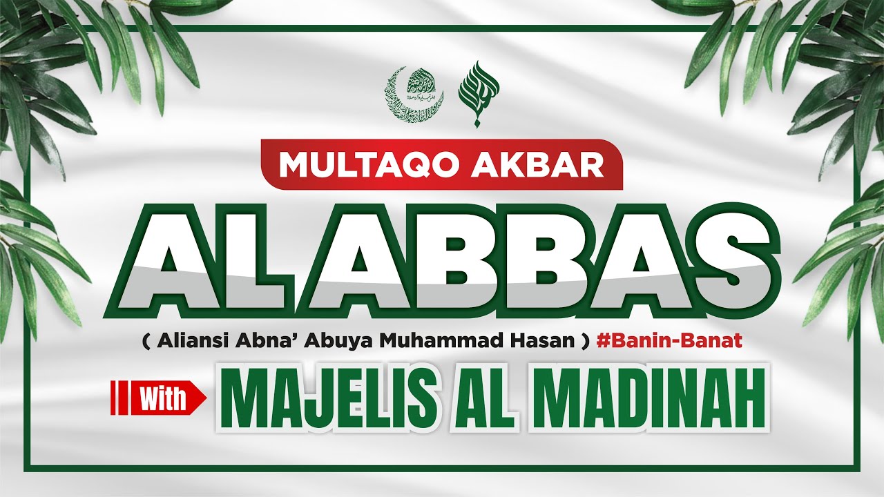 🔴LIVE | MULTAQO AKBAR AL ABBAS BERSAMA MAJELIS AL MADINAH