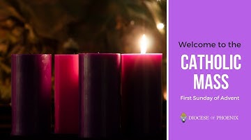 Welcome to the Catholic Mass for December 3, 2017 - First Sunday of Advent