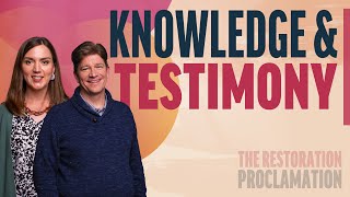 Knowledge and Testimony | The Restoration | Come Follow Up