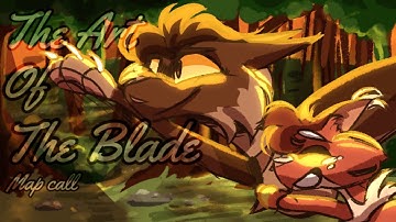 The Art Of The Blade// Dustpelt and Squirrelpaw Map Call