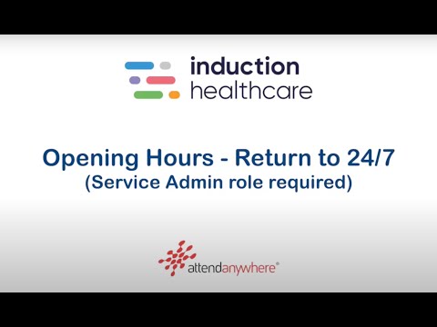 Induction Attend Anywhere - Waiting Area Opening Times by Induction Healthcare Group