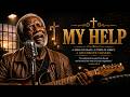 🙏 MY HELP | Powerful Worship Song of Faith, Hope &amp; Dependence on God