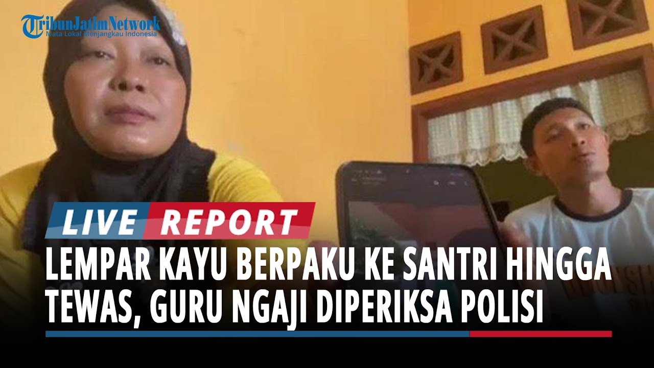 Guru Ngaji & Pemilik Ponpes di Blitar Diperiksa Akibat Melempar Kayu Berpaku ke Santri Hingga Tewas