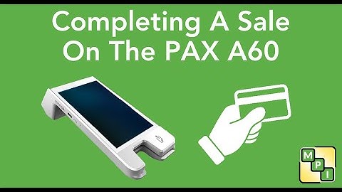 Completing a Sale on PAX A60 Credit Card Terminal