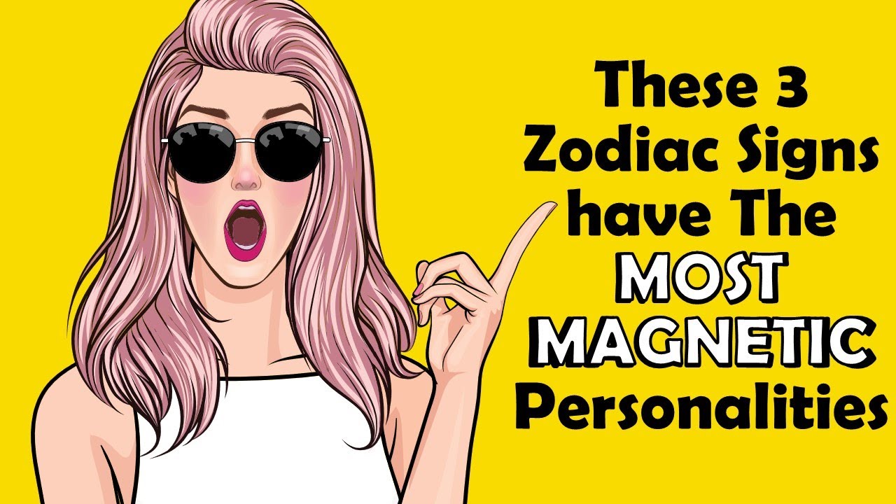 These 3 Signs Have the Most Magnetic Personalities