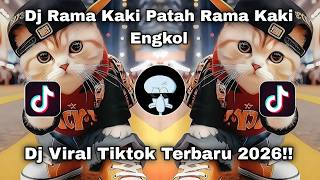 DJ RAMA KAKI PATAH RAMA KAKI ENGKOL__DJ VIRAL TIKTOK TERBARU 2026!!