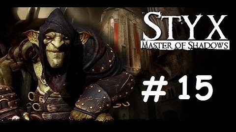 Styx Master of Shadows Part 15 The Architect Querberus