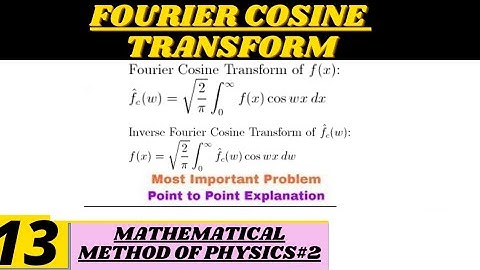 Fourier Cosine Transforms | Complete Concept | Most Important Problems
