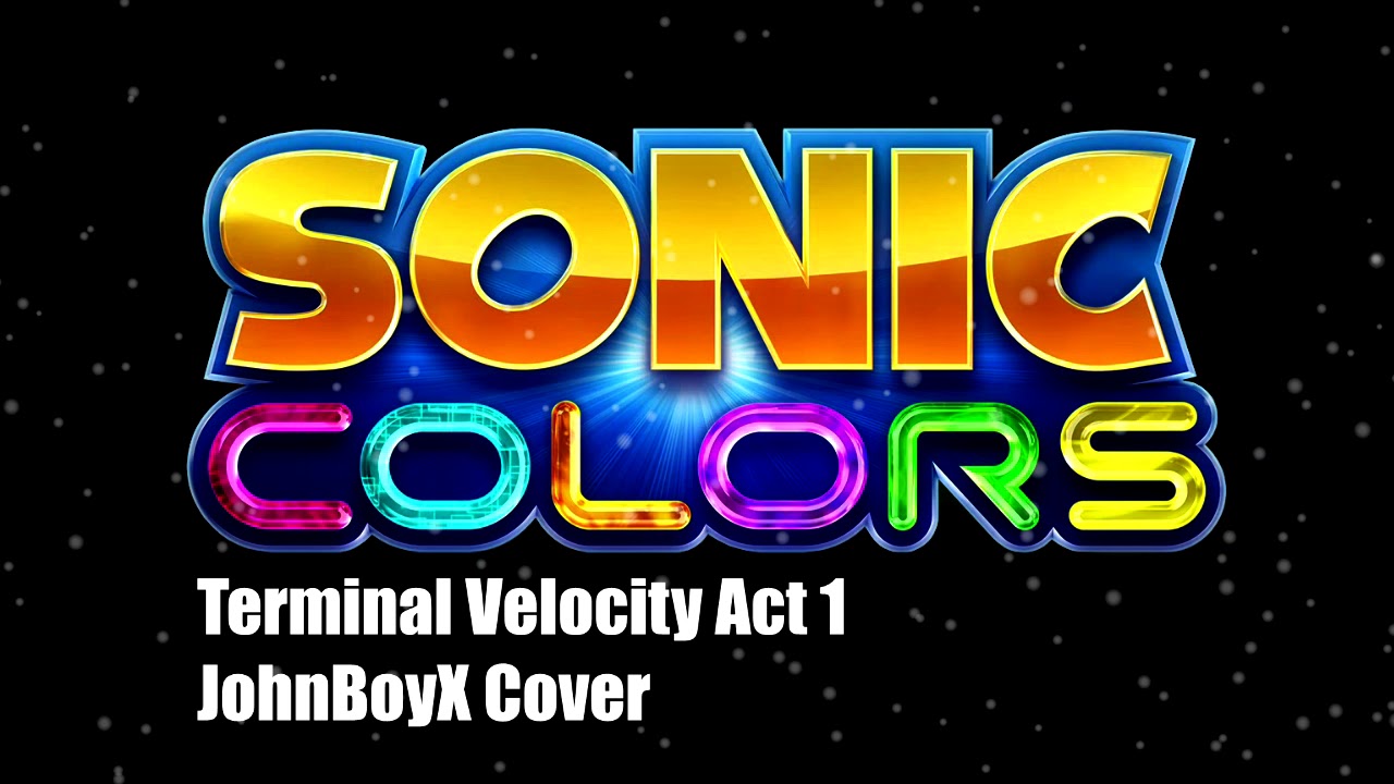 Sonic Colors Terminal Velocity Act 1 JohnBoyX Cover YouTube
