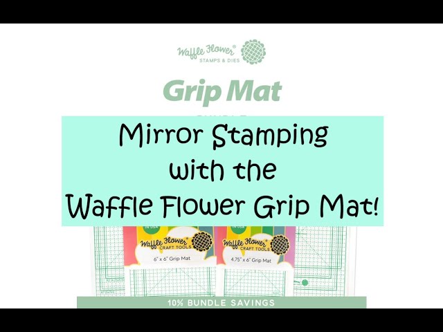 Ten Ways To Use the Waffle Flower Grip Mats