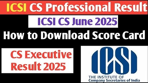 ICSI CS Professional Result 2025 | ICSI CS June Result 2025 | How To Check CS Executive Result 2025