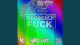Broccoli Fuck KIMMERCORE‘S RIMMERCORE PIEP FARK Remix