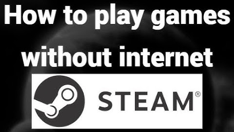 How to Play Steam Games Offline Without Internet – Step-by-Step Guide