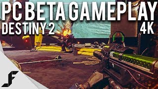 DESTINY 2 PC BETA 4K 60FPS - Gameplay + Impressions