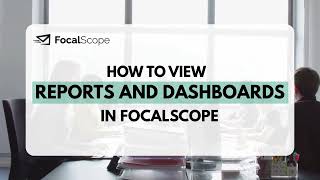 How to View Reports | FocalScope