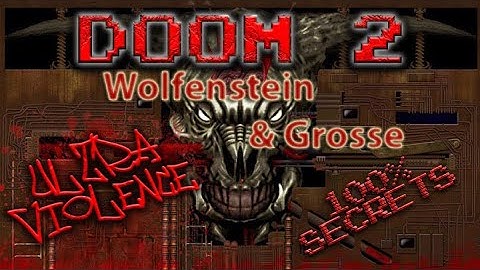 Doom 2 : Wolfenstein & Grosse (Ultra-Violence 100% Secrets)