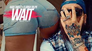 Hard Target x Florida Dolph - Wait (Official Music Video)