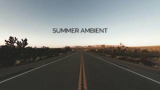 Summer Ambient (Radio Mirror Park)  | Beautiful Ambient Mix