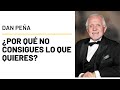 POR QUÉ No Consigues Tus Objetivos: Dan Peña (en español)