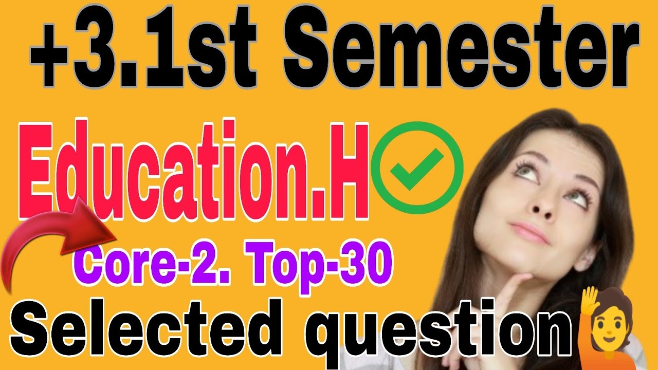 +3.1st Semester Education H core-2 selected top-30 1mark question 