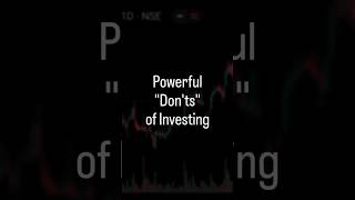 Powerful Don’ts of Investing | Avoid These Common Mistakes for Better Returns