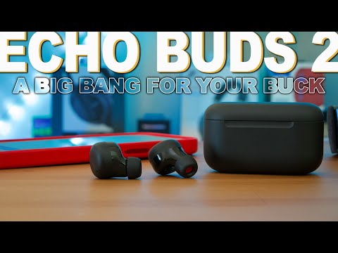 Amazon Echo Buds 2 Review - A Big Bang For Your Buck