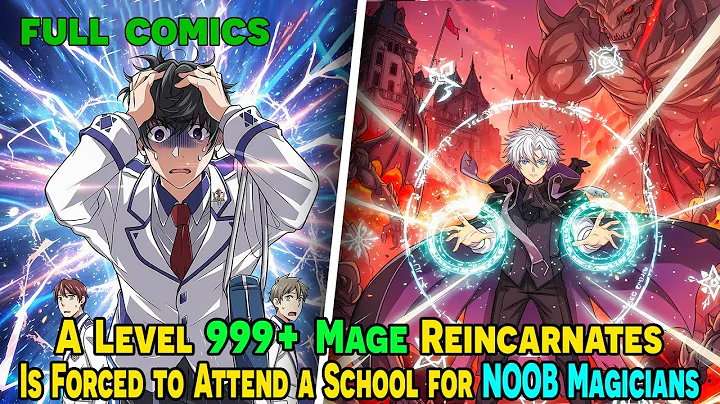 [FULL] A Level 999+ Mage Reincarnates & Is Forced to Attend a School for NOOB Magicians #RV360Comics