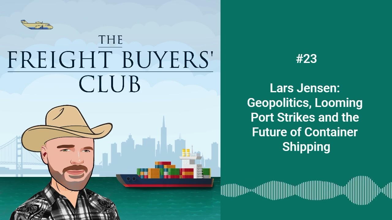 #23 Lars Jensen: Geopolitics, Looming Port Strikes and the Future of Container Shipping