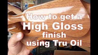 Tru oil the easy way - Get a High Gloss finish!