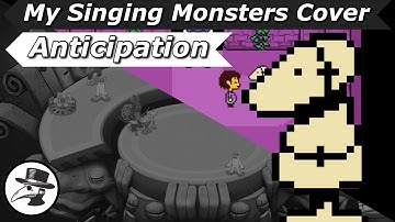 Undertale - Anticipation | My Singing Monsters Cover