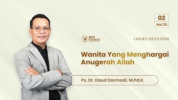 Ladies Devotion | Jemaat Online Gereja BEST | Ps. Daud Darmadi | Wanita Yg Menghargai Anugerah Allah