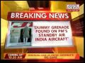 Dummy grenade found Modi's standby