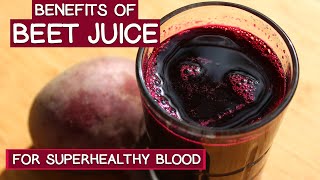 The Benefits of Beet Juice for Superhealthy Blood