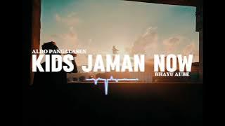 DJ VIRAL TIK TOK_KIDS JAMAN NOW_ALDO PANGALASEN FT BHAYU AUBE