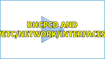 dhcpcd and /etc/network/interfaces (2 Solutions!!)
