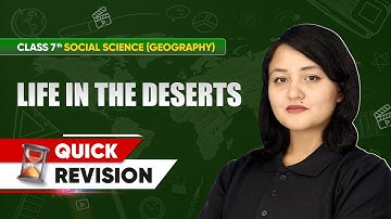 Class 7 Geography | Chapter-wise Quick Revision | Life in the Deserts Chapter 7