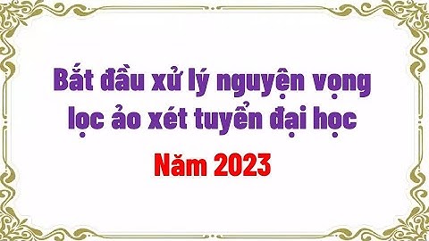 Bắt đầu xử lý nguyện vọng, lọc ảo xét tuyển đại học 2023