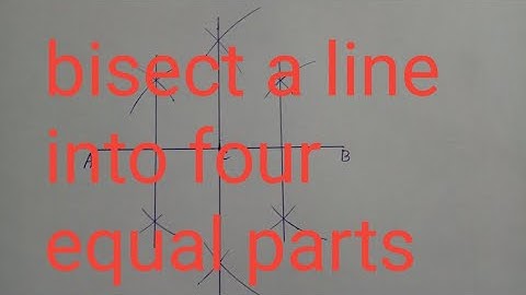 Bisect A Line Into Four Equal Parts