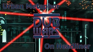 DubWars | Urban Metaphor on Headliner Difficulty