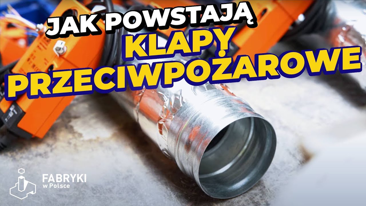 Jak powstają klapy przeciwpożarowe – Fabryki w Polsce