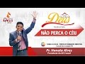 Programa Palavra de Deus na sua Casa - Não perca o Céu. Edição 9