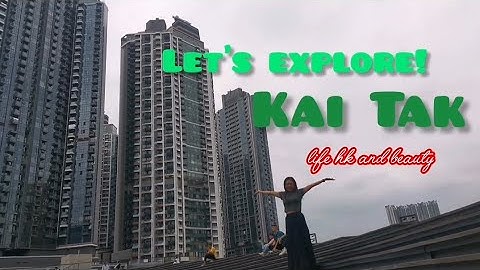 Kai Tak HK.(Part 1) Let
