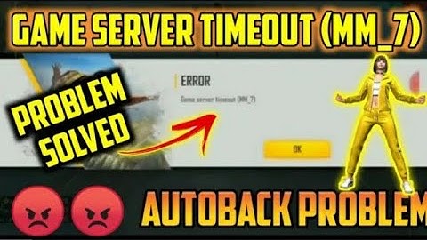 GAME SERVER TIMEOUT (MM_7) FREE FIRE | FREE FIRE AUTOMATICALLY BACK PROBLEM SOLVED | SERVER TIMEOUT