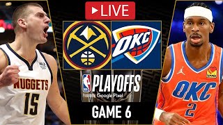 Denver Nuggets vs Oklahoma City Thunder LIVE GAME 6 | May 16, 2025 | NBA PLAYOFFS GAME 6 | NBA 2K25