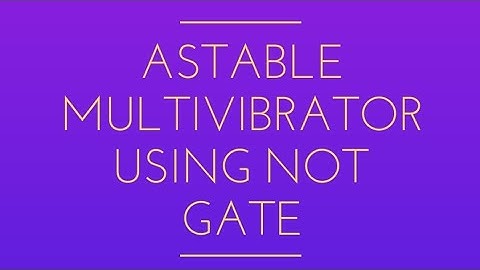 Digital Electronics for GATE Lec 03 (Astable Multivibrator using NOT Gate)