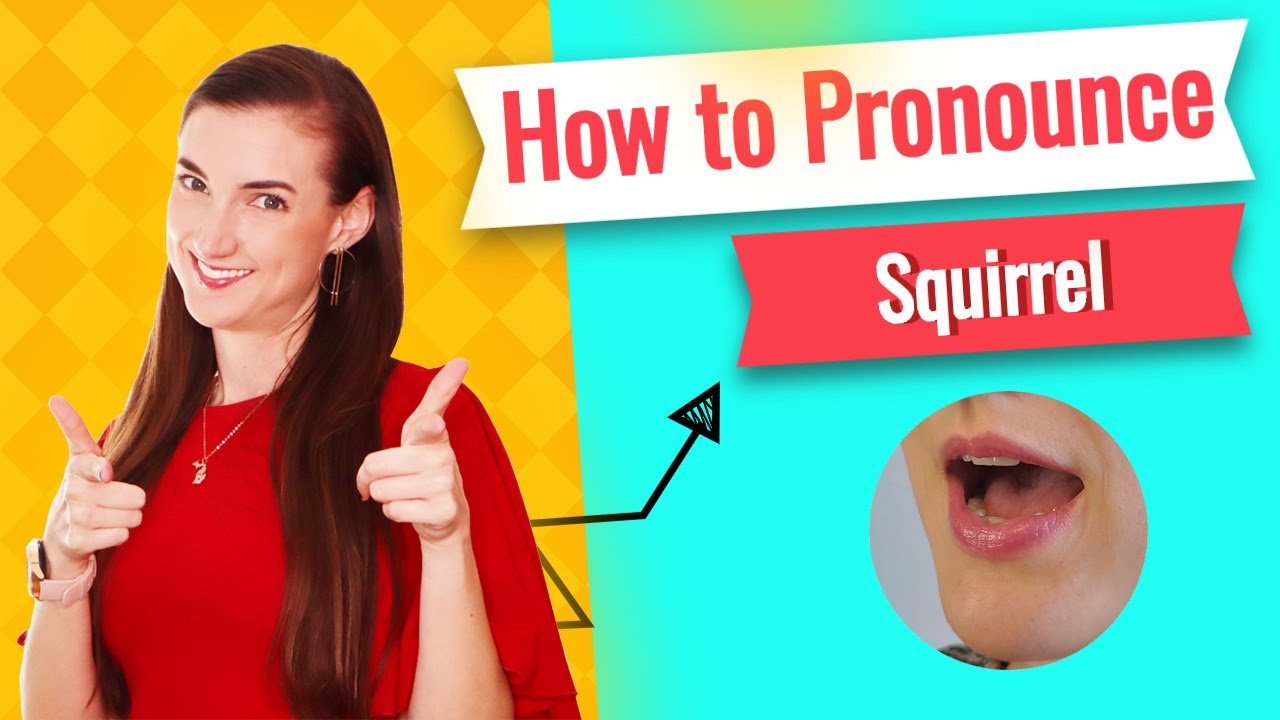 How to pronounce SQUIRREL in American English, Pronunciation Lessons