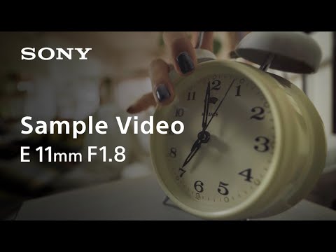 Sample Video | E 11mm F1.8 | Sony | Lens