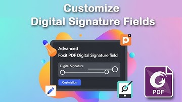 How to Customize Digital Signature Fields in Foxit PDF Advanced